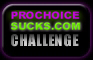 Play Prochoicesucks.com Challenge!  Win A Prize!