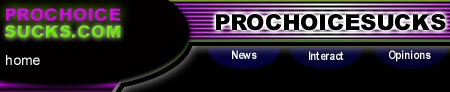 PROCHOICESUCKS.COM